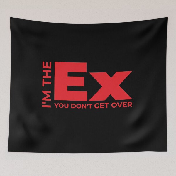Item preview, I'm the Ex you don't get over designed and sold by CrazeeTeez.