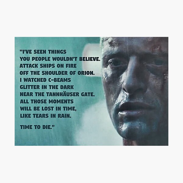 Blade Runner, Rutger Hauer, Tears in Rain Monologue Photographic Print