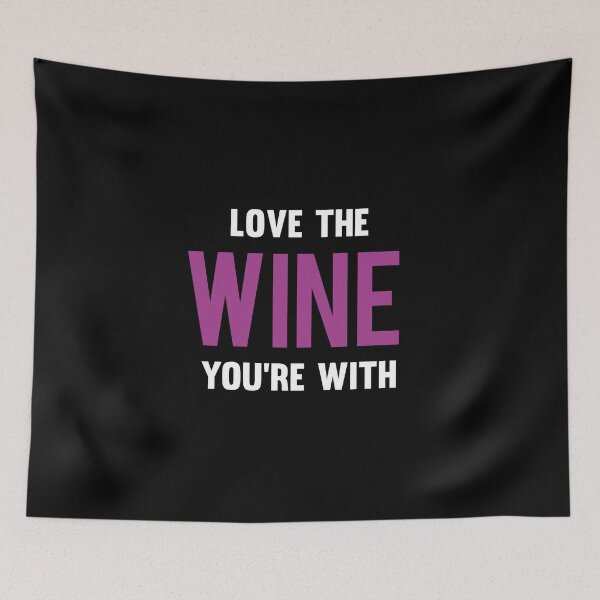 Item preview, Love The Wine You're With designed and sold by AyateeArt.