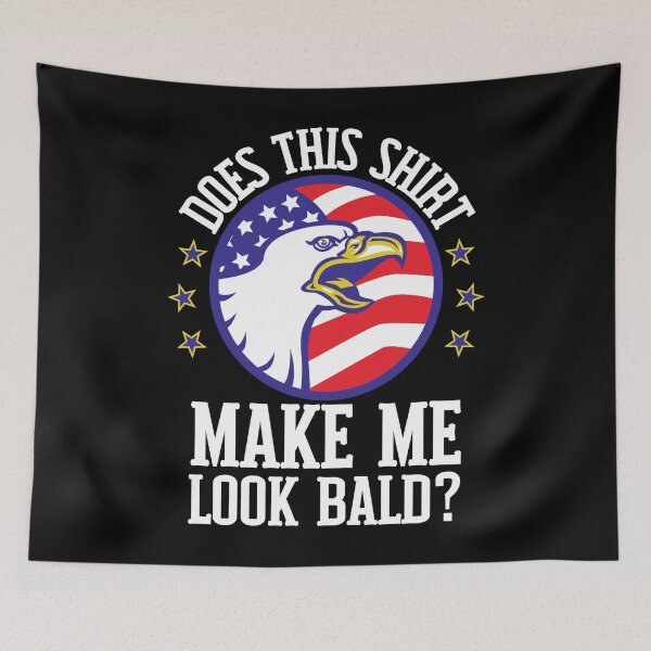 Item preview, Does This Make Me Look Bald Funny Bald Men Quote Hair Loss Humor designed and sold by Kaladzishop.
