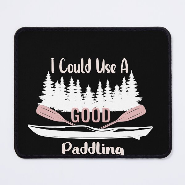 Item preview, I Could Use A GOOD Paddling designed and sold by Eamali.