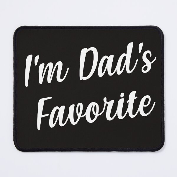 Item preview,  I'm dad's favorite to the core designed and sold by Outstanding77.