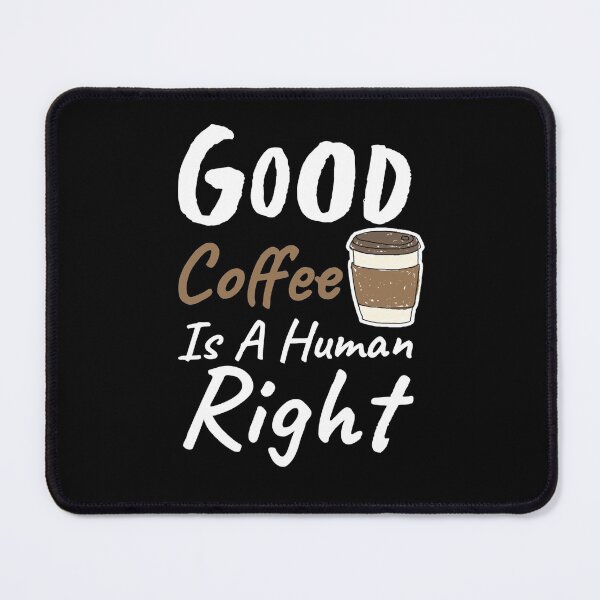 Item preview, Coffee Is A Human Right designed and sold by Style2Vie.