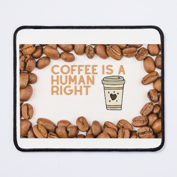 Item preview, Coffee is a human right,		,		 designed and sold by Tshirtk.