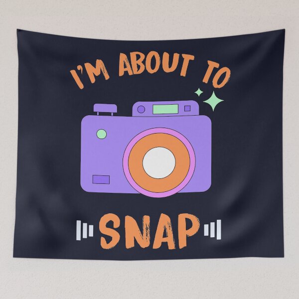 Item preview, I'm about to snap - funny photographer designed and sold by SidTastic .