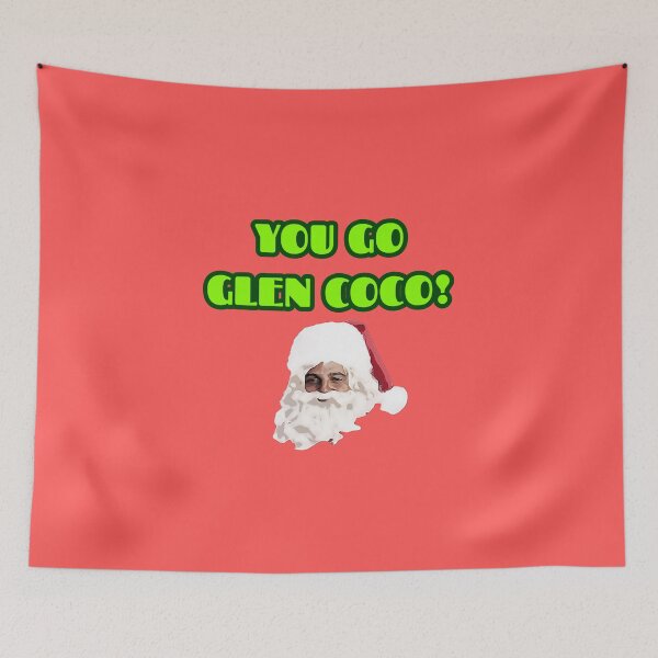 Item preview, You go Glen coco! designed and sold by Lepsipoo.