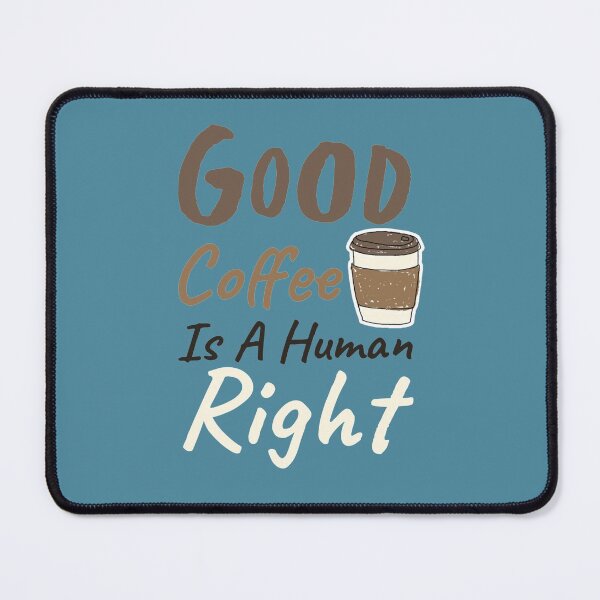 Item preview, Coffee Is A Human Right designed and sold by Style2Vie.