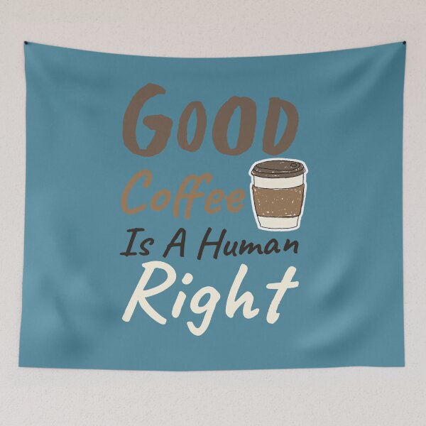 Item preview, Coffee Is A Human Right designed and sold by Style2Vie.