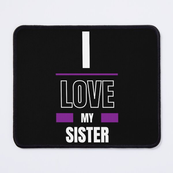 Item preview, I Love My Sister designed and sold by westenfield.