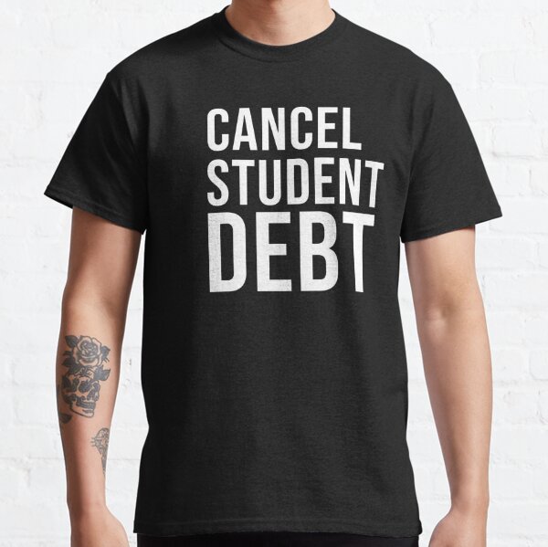  #studentloan, #CancelStudentDebt ( Cancel Student Debt ) Classic T-Shirt