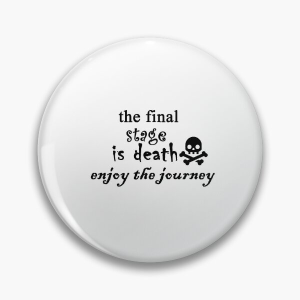 Item preview,  The final stage is death enjoy the journey designed and sold by Anoirshop ⭐⭐⭐⭐⭐.