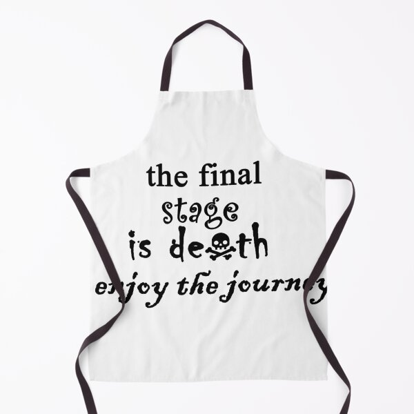 Item preview, The final stage is death enjoy the journey designed and sold by Anoirshop ⭐⭐⭐⭐⭐.
