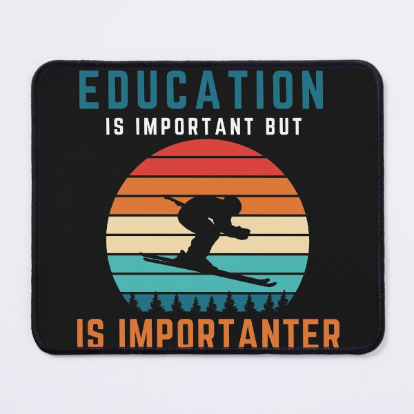 Item preview, Copy of Education Is Important, But Skiing Is Importanter designed and sold by SighFly52.