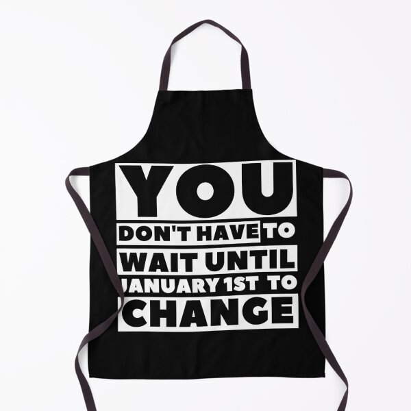 Item preview, New Year Motivation/You Don't Have To Wait For January 1st To Change/New Year Design designed and sold by Designs By YL.