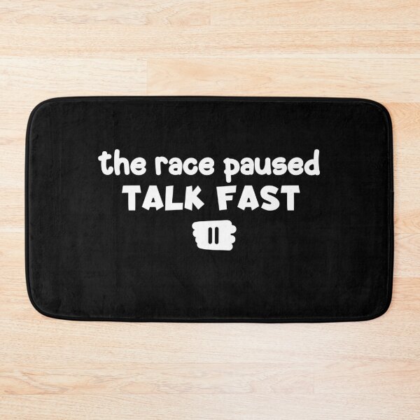 Item preview, The Race Paused Talk Fast  designed and sold by Nadey.