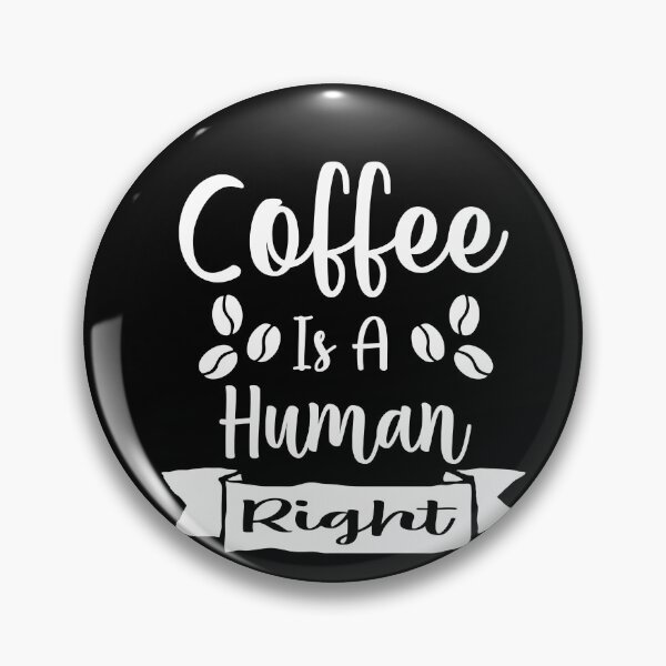 Item preview, Coffee Is A Human Right designed and sold by theskyblue.