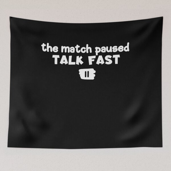 Item preview, The Match Paused Talk Fast  designed and sold by Nadey.