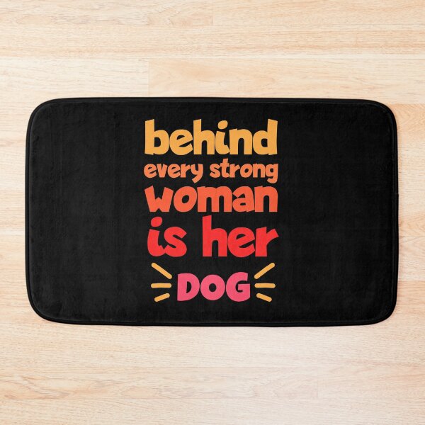 Item preview, Behind Every Strong Woman Is Her Dog Funny designed and sold by Nadey.