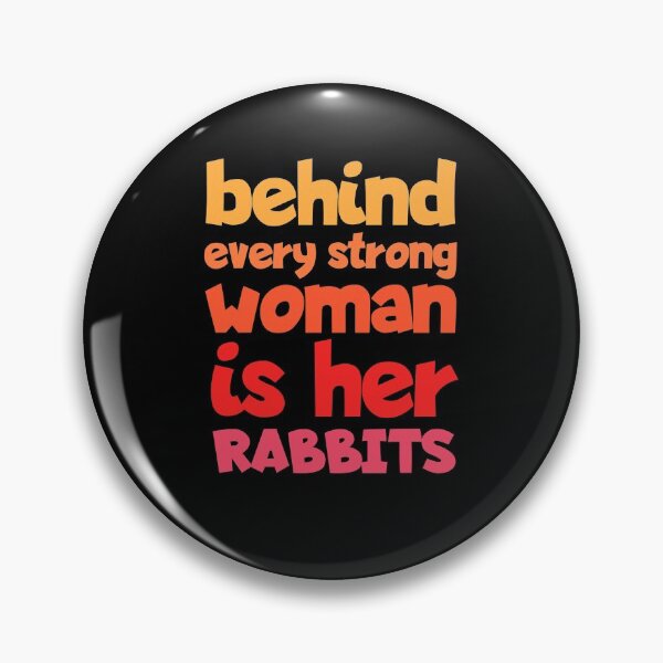 Item preview, Behind Every Strong Woman Is Her Rabbits Funny designed and sold by Nadey.