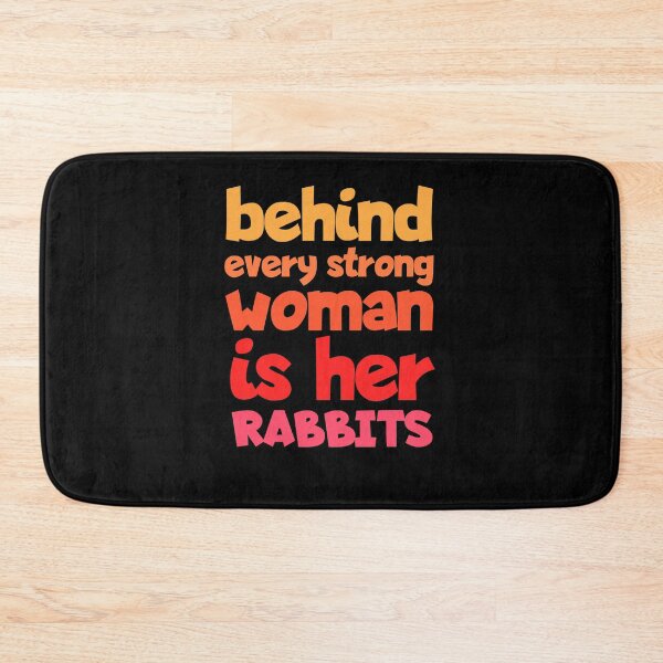 Item preview, Behind Every Strong Woman Is Her Rabbits Funny designed and sold by Nadey.