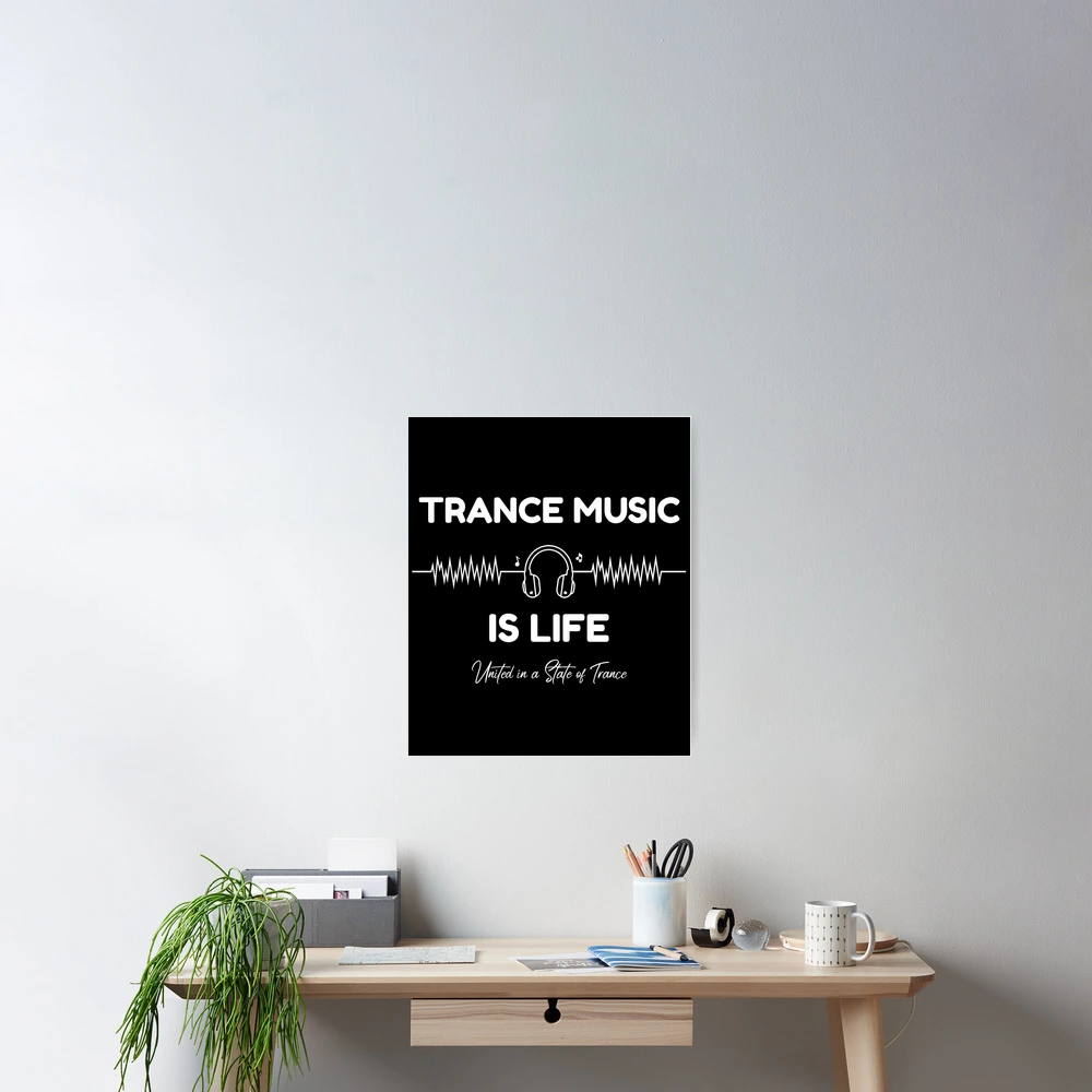 Póster for Sale con la obra «La música trance es vida. Unidos en estado de  trance. Música trance» de 5lav | Redbubble