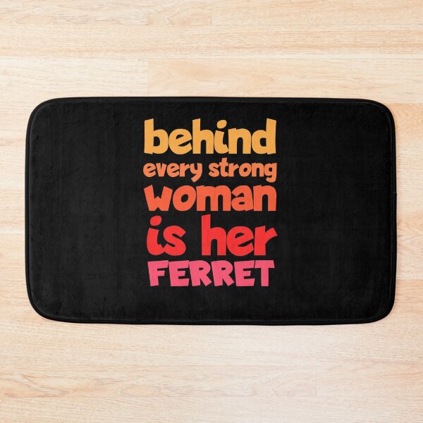 Item preview, Behind Every Strong Woman Is Her Ferret Funny designed and sold by Nadey.