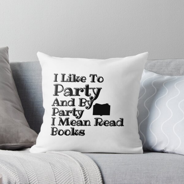 Item preview, I Like To Party And By Party I Mean Read Book for Reader ,Book Lover  designed and sold by Alexa5454.