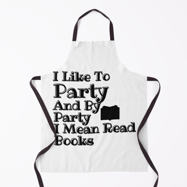 Item preview, I Like To Party And By Party I Mean Read Book for Reader ,Book Lover  designed and sold by Alexa5454.