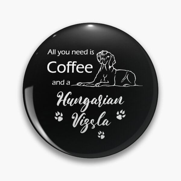 Item preview, All you Need is Coffee and a Hungarian Vizsla designed and sold by CJAura by Claire Jane Johnson.
