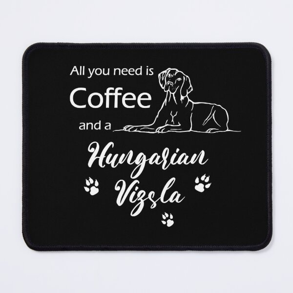 Item preview, All you Need is Coffee and a Hungarian Vizsla designed and sold by CJAura by Claire Jane Johnson.