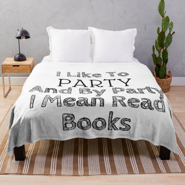 Item preview, I Like To Party And By Party I Mean Read Book for Reader ,Book Lover designed and sold by Alexa5454.