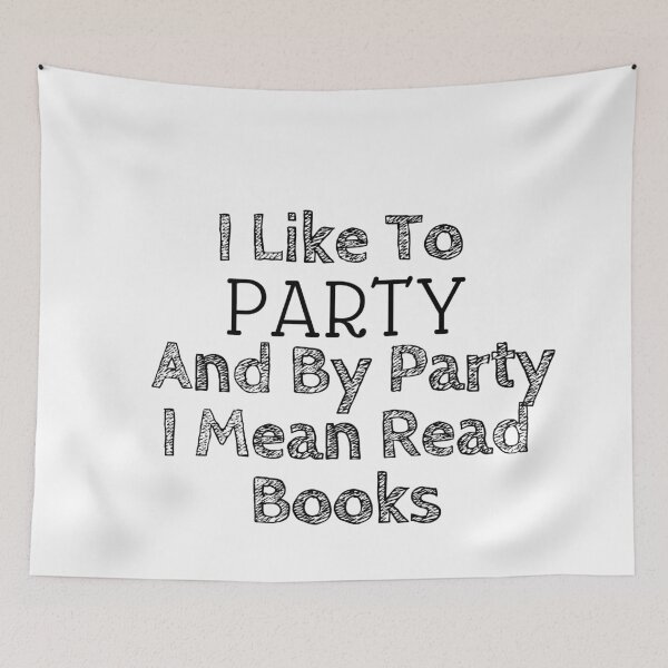 Item preview,  I Like To Party And By Party I Mean Read Book for Reader ,Book Lover  designed and sold by Alexa5454.
