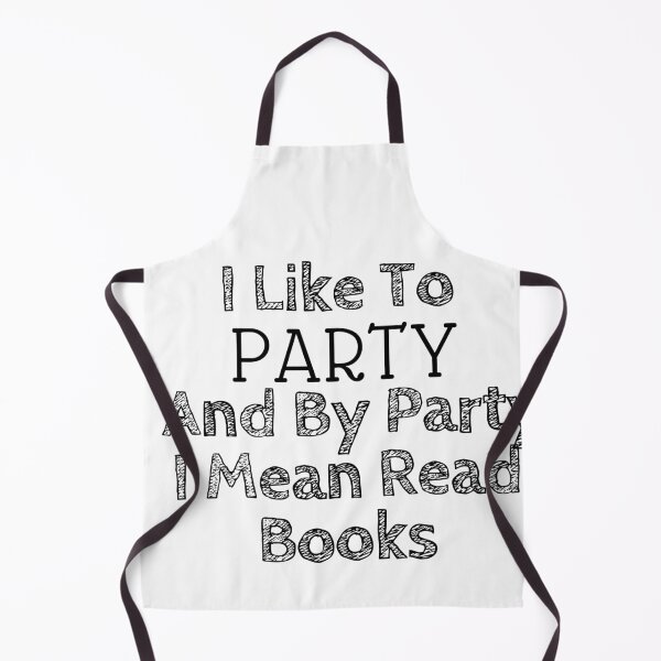 Item preview,  I Like To Party And By Party I Mean Read Book for Reader ,Book Lover  designed and sold by Alexa5454.