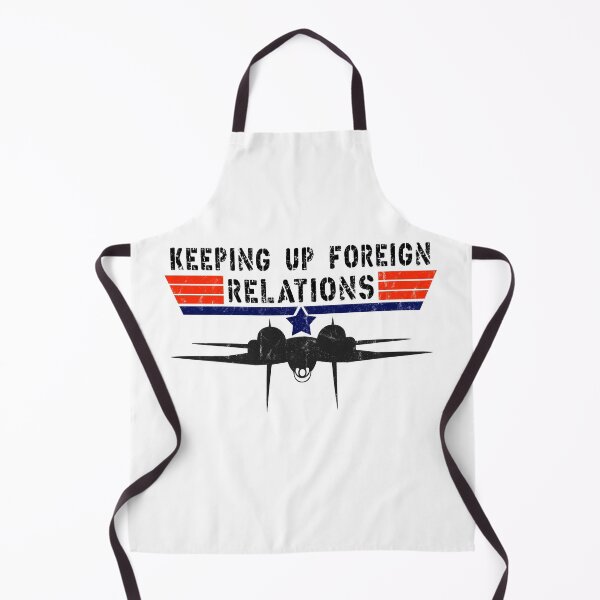 Top Gun - Keeping Up Foreign Relations - Vintage Retro Design Apron