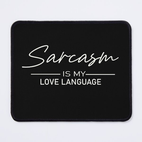 Item preview, Sarcasm is my love language designed and sold by designreb.