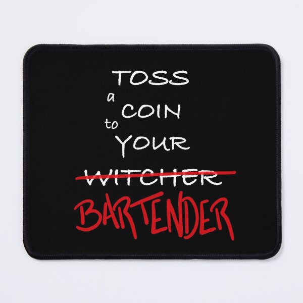 Item preview, Toss a Coin to Your Witcher: Bartender designed and sold by Isaac Johnson Designs.