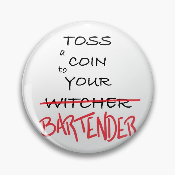 Item preview, Toss a Coin to Your Witcher: Bartender designed and sold by Isaac Johnson Designs.