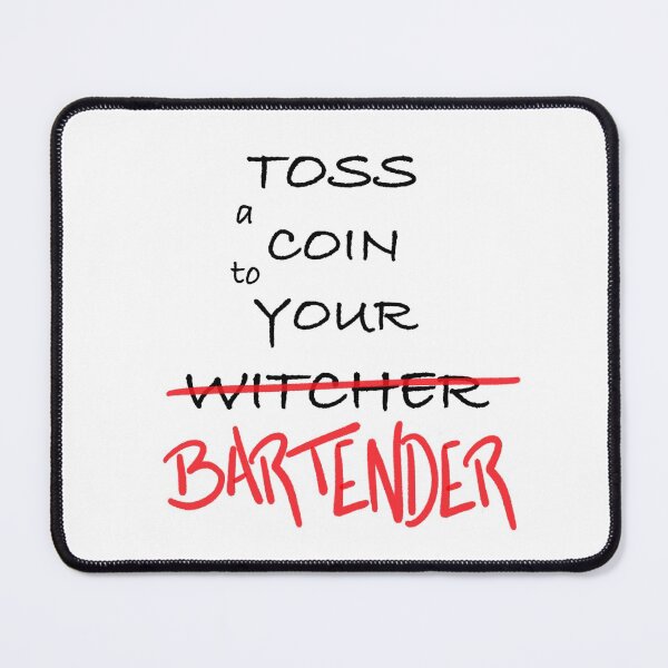 Item preview, Toss a Coin to Your Witcher: Bartender designed and sold by Isaac Johnson Designs.