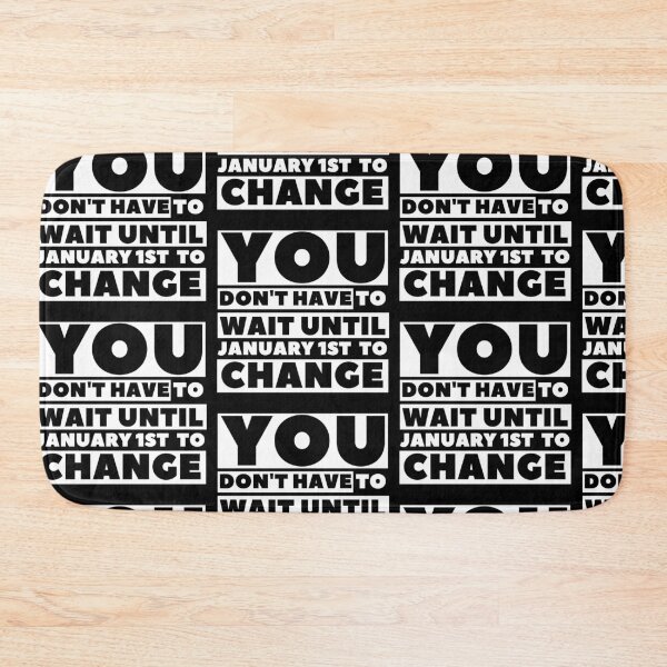 Item preview, New Year Motivation/You Don't Have To Wait For January 1st To Change/New Year Design designed and sold by Designs By YL.
