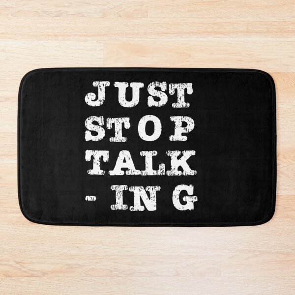Item preview, Just Stop Talking White designed and sold by ErinLP.