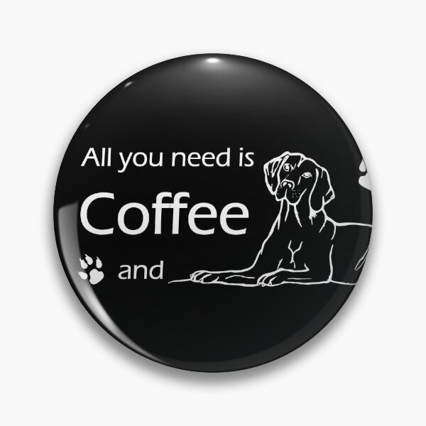 Item preview, All you Need is Coffee and simple Design with Hungarian Viszla designed and sold by CJAura by Claire Jane Johnson.
