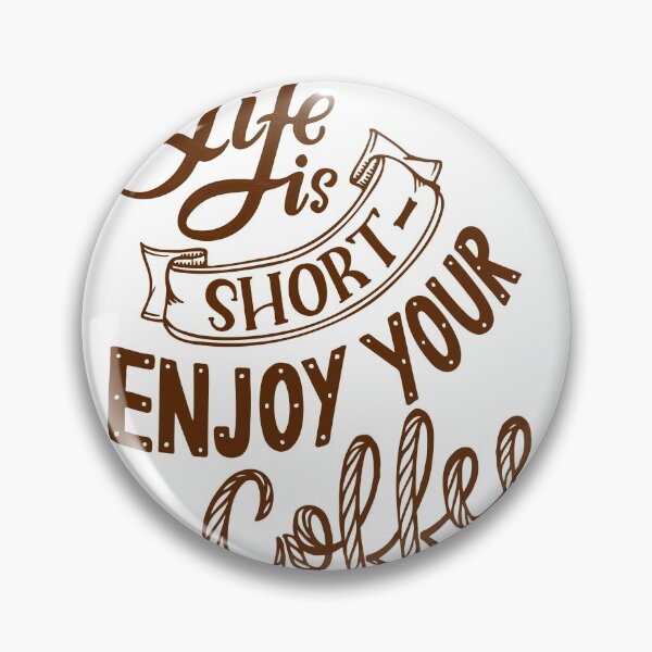 Item preview, Life is short enjoy your coffee designed and sold by Ailly's Prints ⭐⭐⭐⭐⭐.