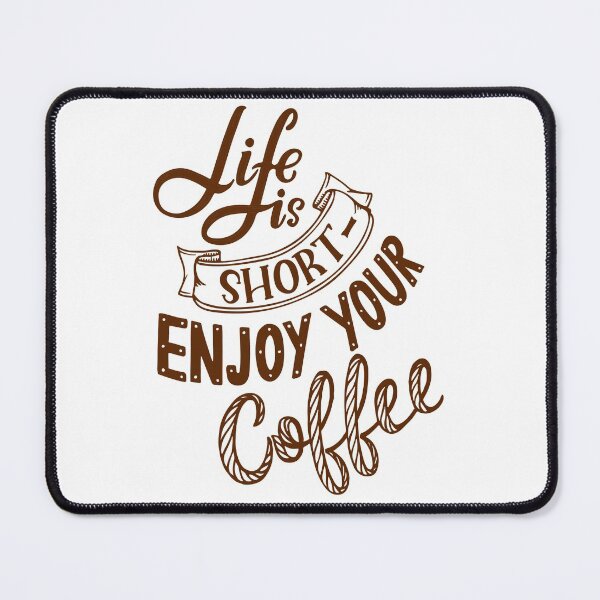 Item preview, Life is short enjoy your coffee designed and sold by Ailly's Prints ⭐⭐⭐⭐⭐.