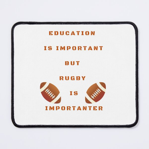 Item preview, Education IS IMPORTANT BUT RUGBY IS IMPORTANTER designed and sold by Innovational.
