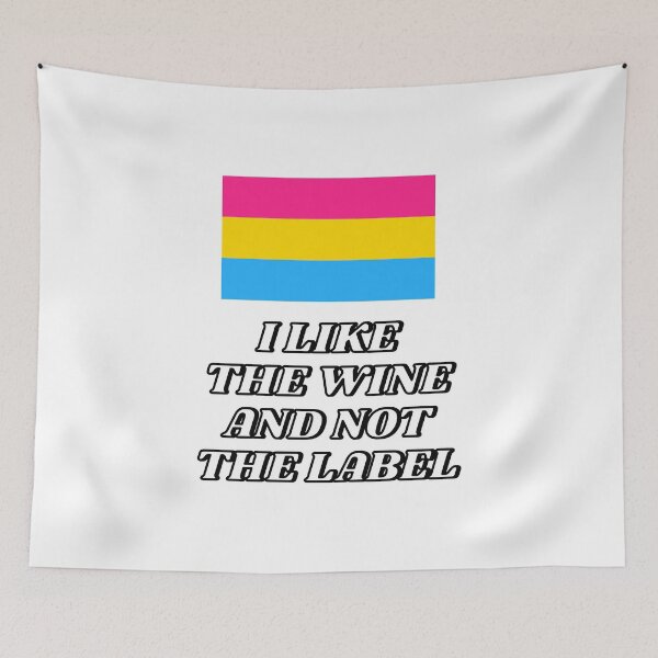 Item preview, Pansexual - I Like the Wine and Not the Label designed and sold by Inspirationmotivation.