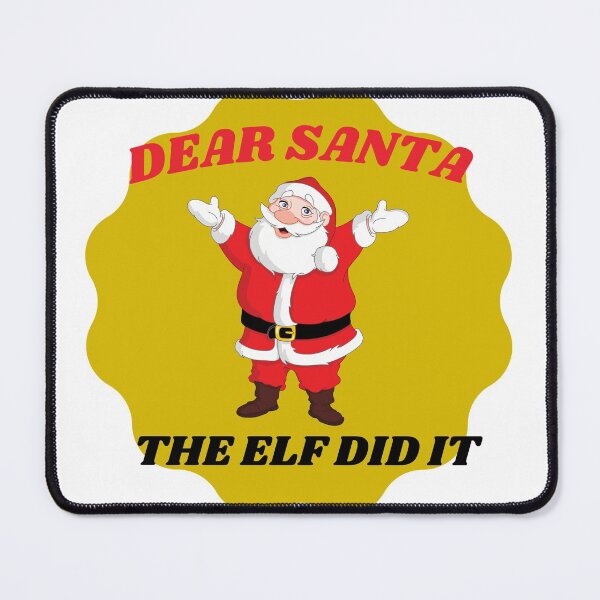 Item preview, Dear Santa the elf did It designed and sold by dzairshirts.