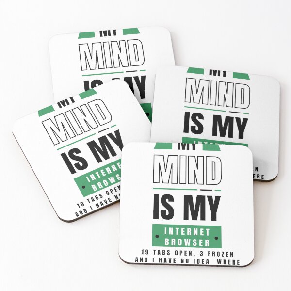 Item preview, My Mind Is Like My Internet Browser, Funny Geek designed and sold by Naked-Alien.