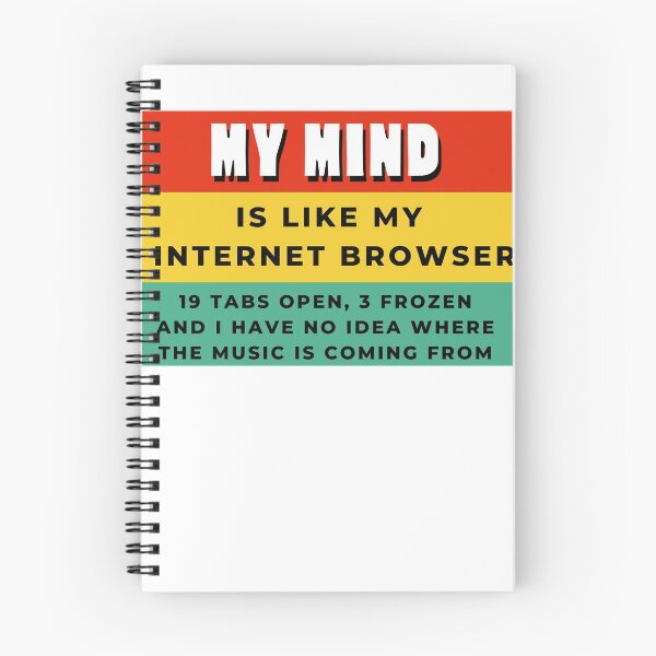 Item preview, My Mind Is Like My Internet Browser, Funny Geek designed and sold by Naked-Alien.