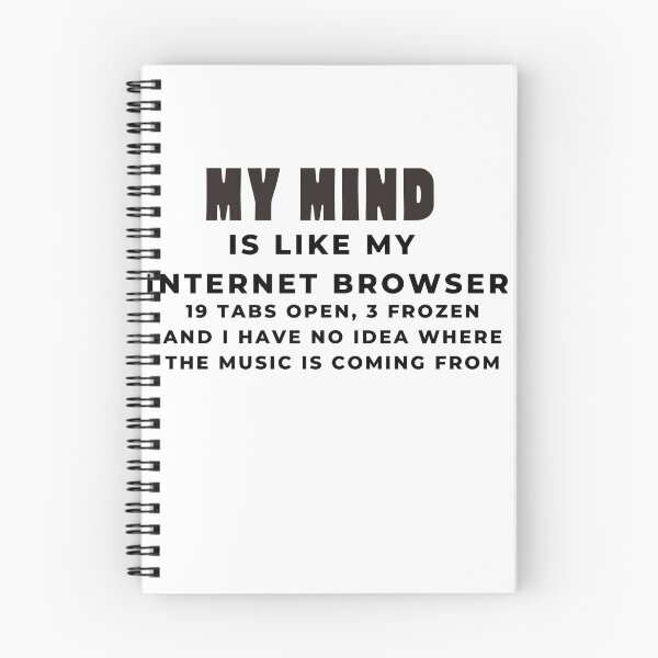 Item preview, My Mind Is Like My Internet Browser, Funny Geek designed and sold by Naked-Alien.