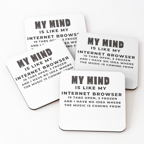 Item preview, My Mind Is Like My Internet Browser, Funny Geek designed and sold by Naked-Alien.